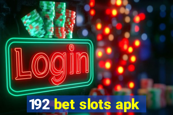 192 bet slots apk